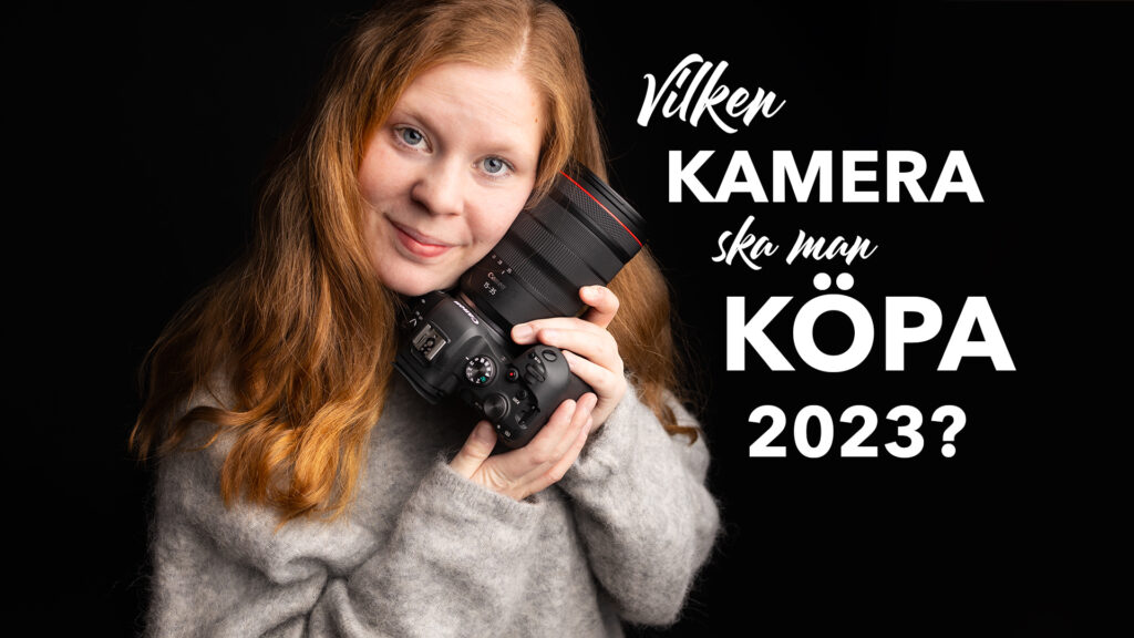 vilken kamera ska man köpa 2023 kameratips fotograf göteborg fotograf Maria Ekblad